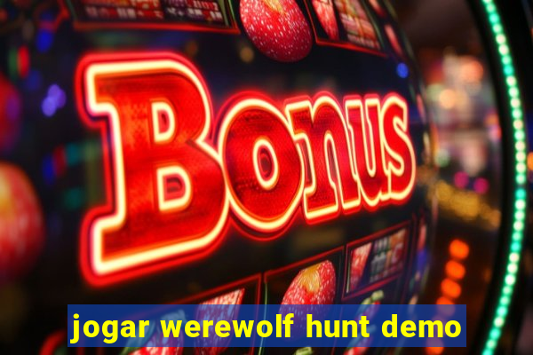 jogar werewolf hunt demo